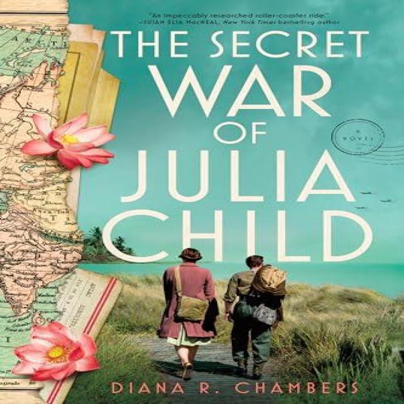 The Secret War of Julia Child by Diana Chambers Paperback Book 9781464219047