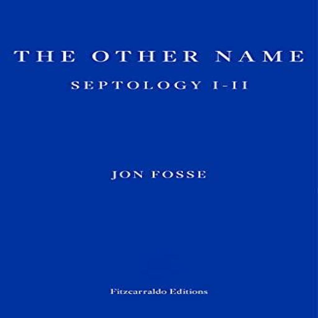 The Other Name WINNER OF THE 2023 NOBEL PRIZE IN LITERATURE by Jon Fosse Paperback Book 9781910695913