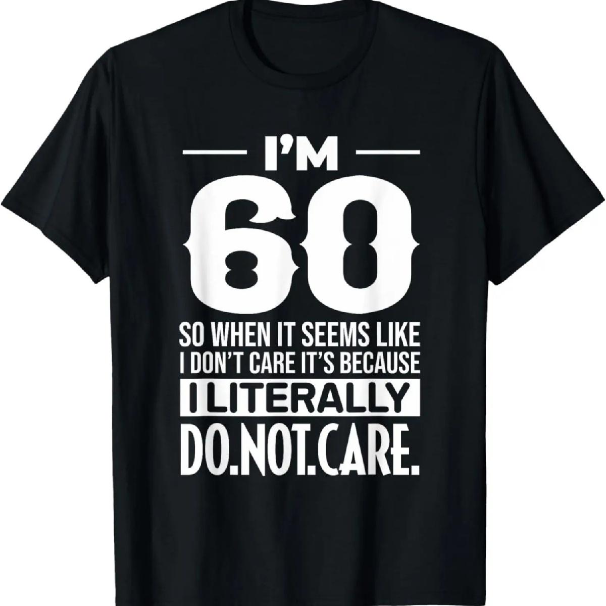 

Забавно, мне 60, буквально плевать, юмор, мем, футболка на 60-летие S