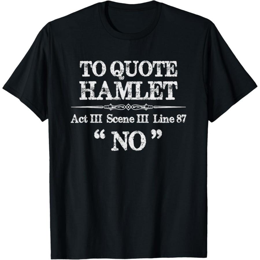 Stage Manager Theatre Gifts - Shakespeare Hamlet Quote Funny T-Shirt XXXXXL чёрный