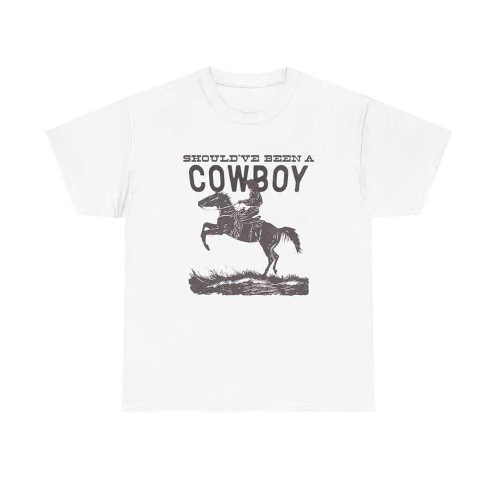 Should Have Been A Cowboy Graphic T Shirt ALL SIZES Tee Unisex Heavy Cotton Unisex T-Shirt S