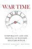 The War Time : Temporality and the Decline of Western Military Power Book