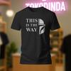 THIS IS THE WAY logo T-shirt Divertente Made in USA S-5XL Unisex T-shirt