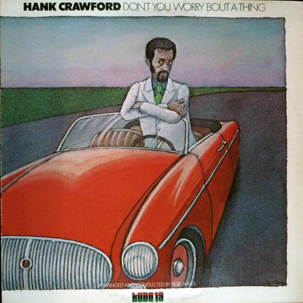 LP Record HANK CRAWFORD - Don't You Worry 'bout A Thing KU19S1 KUDU 1974 US Jazz Used