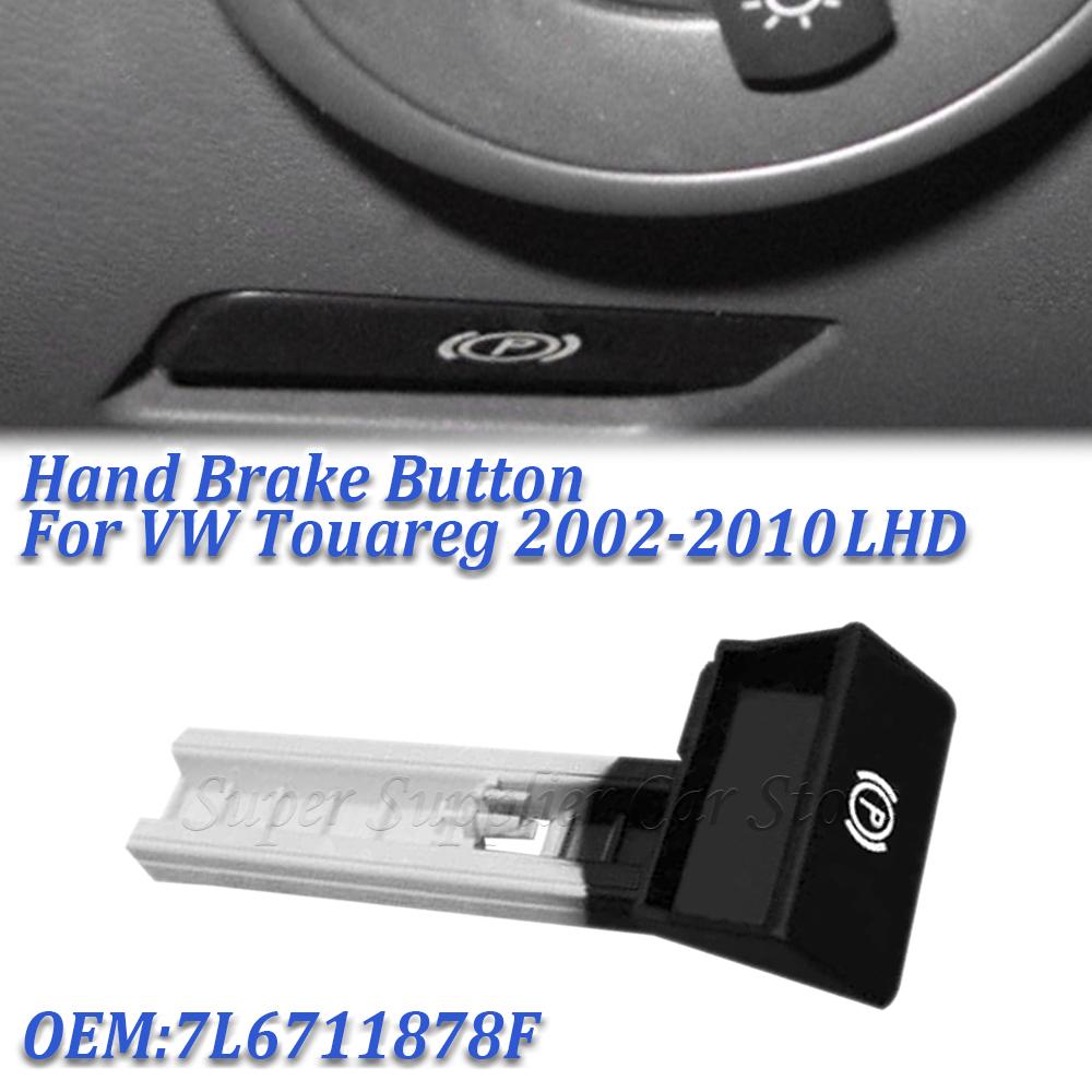 Actuator Handbrake Lever Handbrake Lever Button 7L6711878F For VW Touareg 2002 2003 2004 2005 2006 2007 2008 2009 2010 For LHD Switches Seat 3