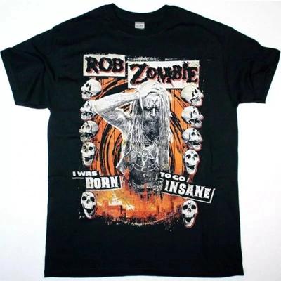 ROB ZOMBIE I WAS BORN TO GO INSANE NEW BLACK Unisex T-Shirt