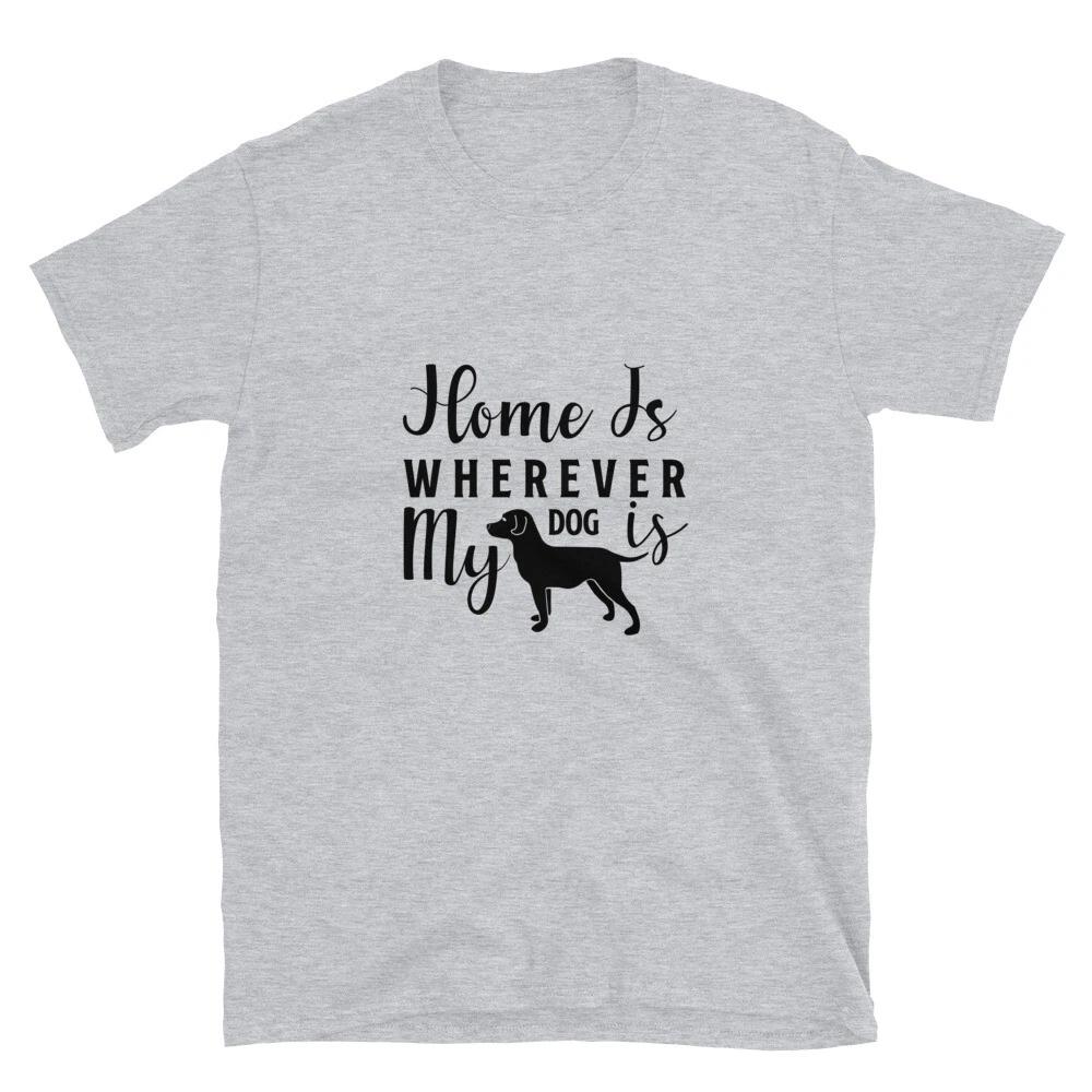 Home Is Wherever My Dog Is T-Shirt M