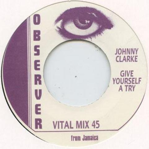 

7inch Record JOHNNY CLARKE - Give Yourself A Try none Observer 1984 UK Reggae, Ska & Dub Used