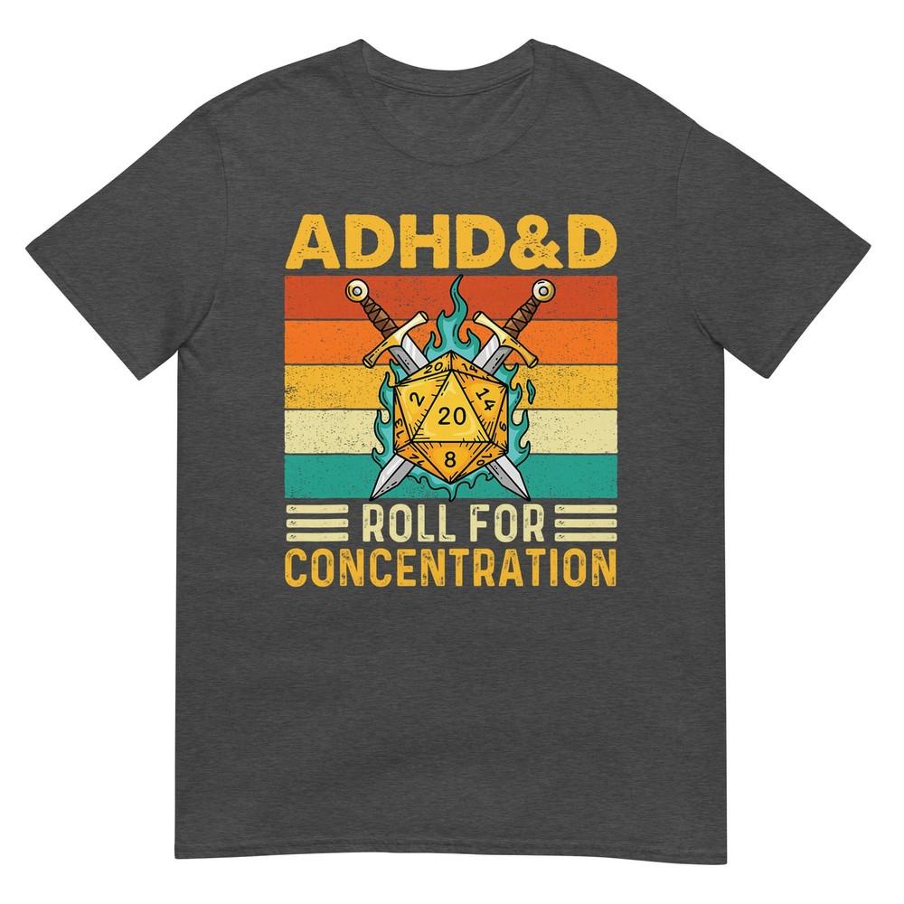 Adhdd Roll For Concentration Rpg Tabletop Games Tshirt