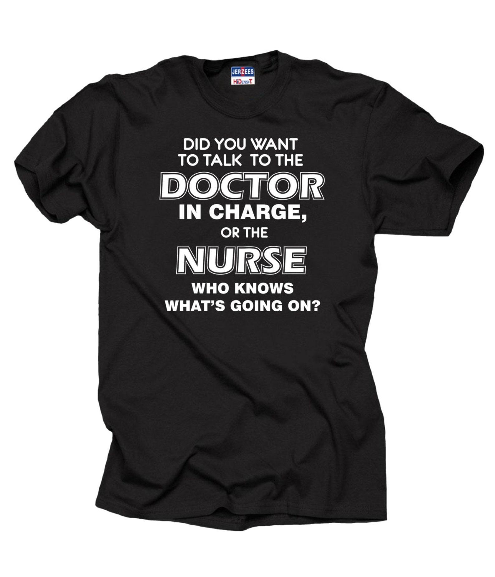 Funny Nurse T-Shirt: Doctor In Charge, Nursing School Gift L