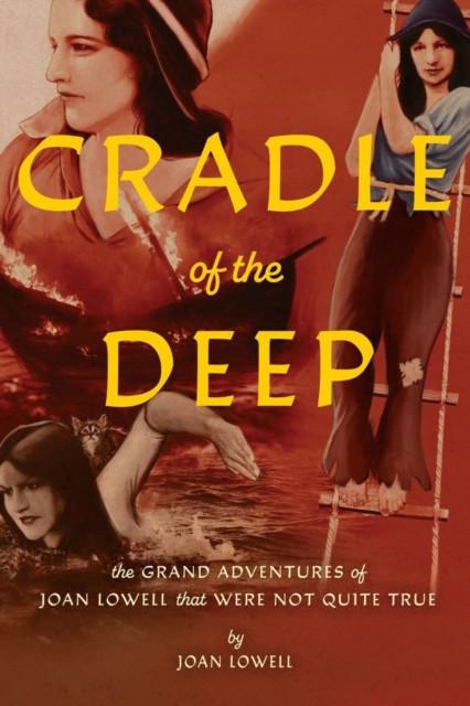 Cradle of the Deep by Joan Lowell Paperback Book 9781627311410