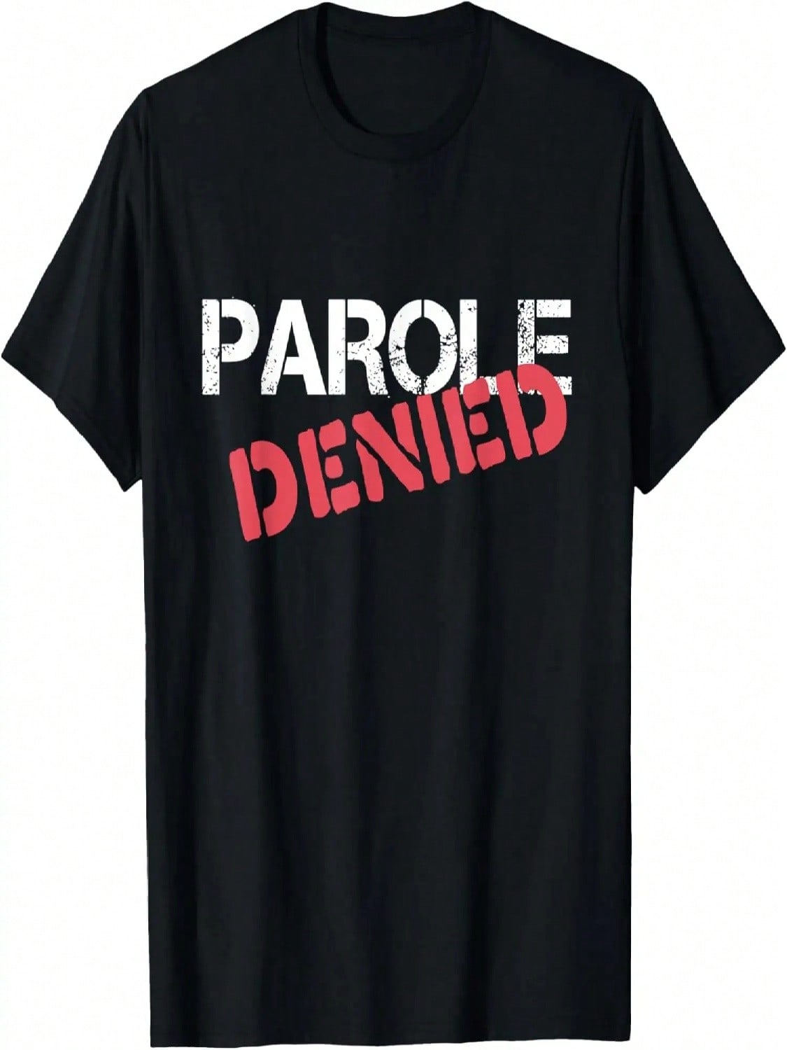 Parole Denied Funny Probation Prison Parody T-Shirt S