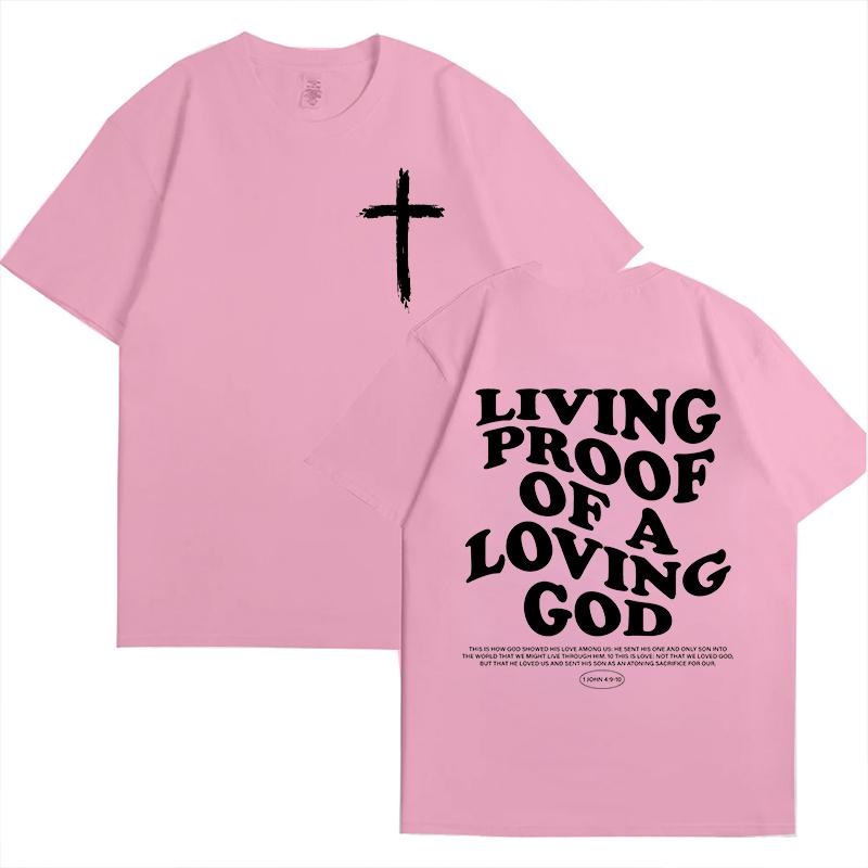 Living Proof of A Loving God Letters Print T Shirts Unisexs Inspirational Christian Apparel T Shirt Short Sleeve ONeck Tshirts S