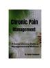 The Chronic Pain Management : A Comprehensive Guide To Management and Wellness Book