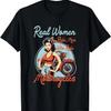 Real Women Ride Men Who Ride Motorcycles - Women Motorbike T-Shirt