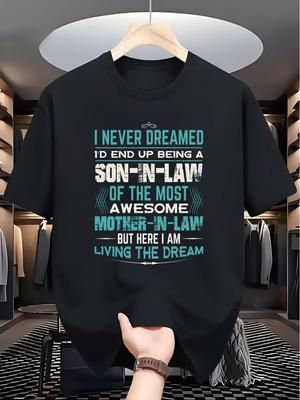 Fun Men's Son-in-Law T-Shirt- I Never Dreamed I'd Become a Son-in-Law Humorous Wedding and Family Quote