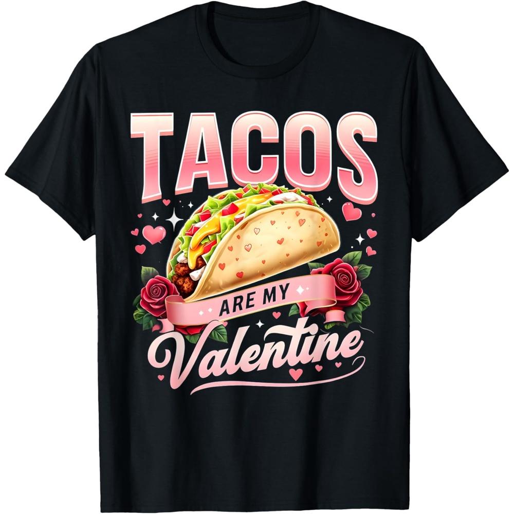Tacos Are My Valentine Day Mexican Hispanic Latina Valentine Cotton Men T Shirt L чёрный