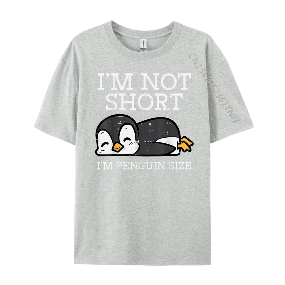 Im Not Short Penguin Size Height Unisexs Shirts Graphic Tee Camiseta Masculina T Shirt for Unisex Slogan Tees