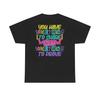 Unisex Heavy Cotton Tee - Motivational Quote Shirt, Everyday Wear, Gift for Friends, Casual Fashion, Inspirational Apparel