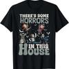 Unisex There's Some Horrors In This House Funny Horror Characters T-Shirt