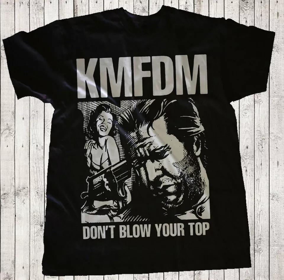 Rare KMFDM BAND Don t Blow Your Top T SHIRT Full Size S-5XLV Unisex T-Shirt S
