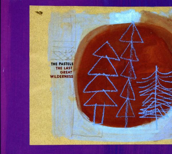 

LP Record PASTELS - Last Great Wilderness GEOG18LP Geographic 2022 UK Rock