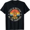 Life Is Better By The Campfire Camping Campfire T-Shirt