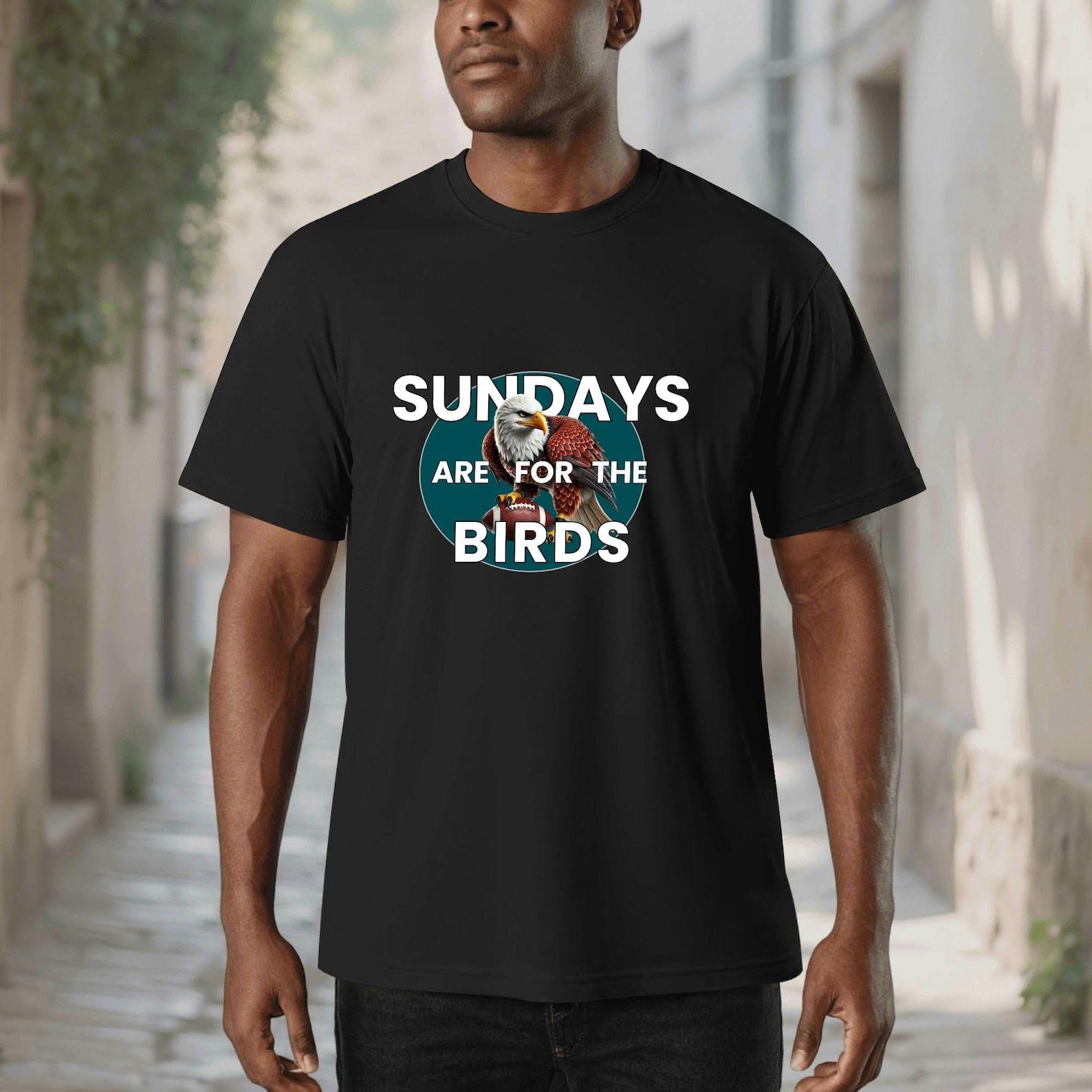 Sundays Are For The Birds T-Shirt: Philly Football Rivalry Humor 4XL