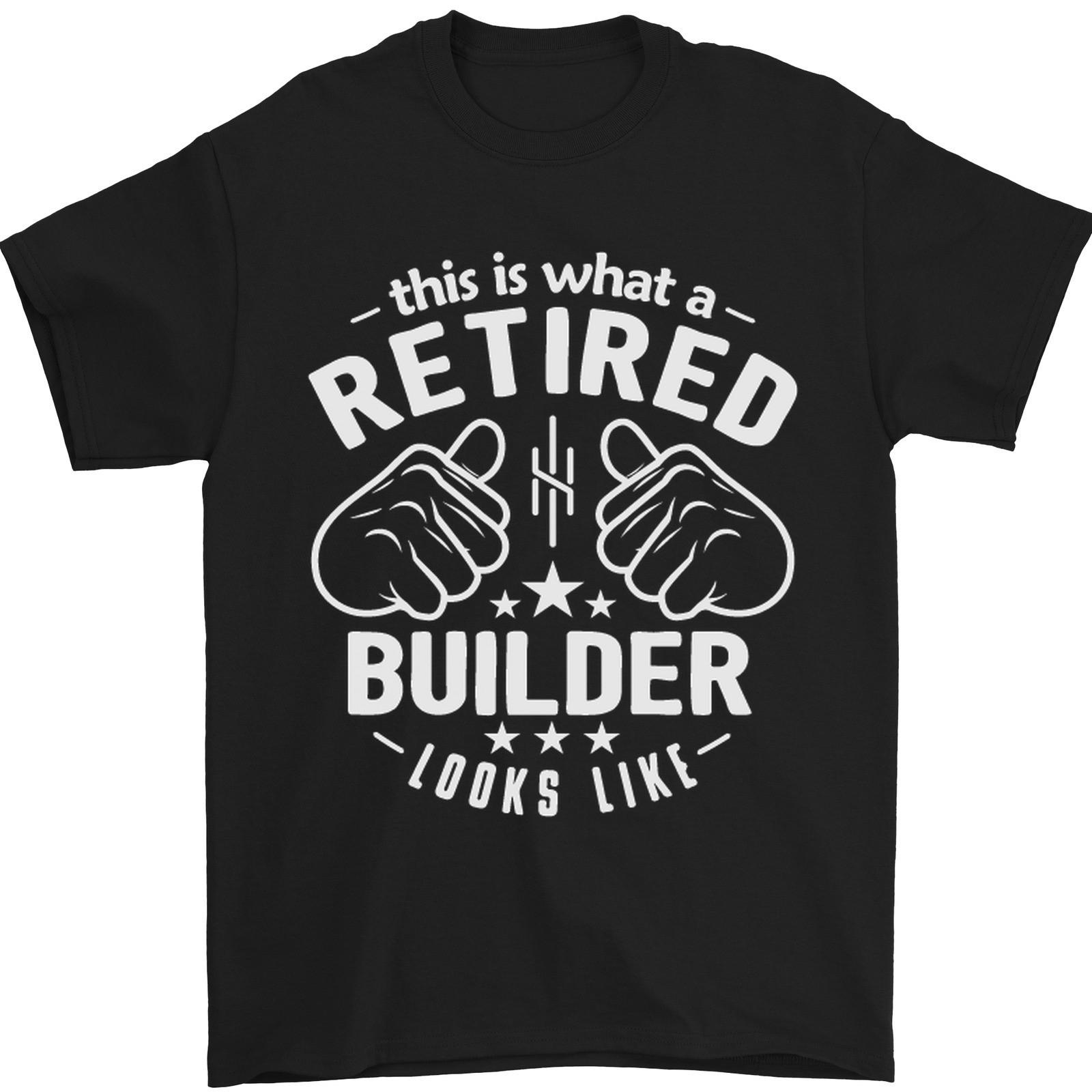 This Is What a Retired Builder Looks Like Mens T-Shirt 100% Cotton M