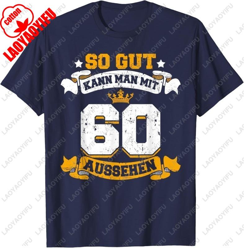60 Birthday Gift Funny Slogan TShirt Graphic  Unique Cotton Tshirts Summer Comfortable Popular Casual Unisex Allmatch Tops Tee