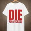 T-shirt DIE FOR SUCCESS | Camicia in Cotone