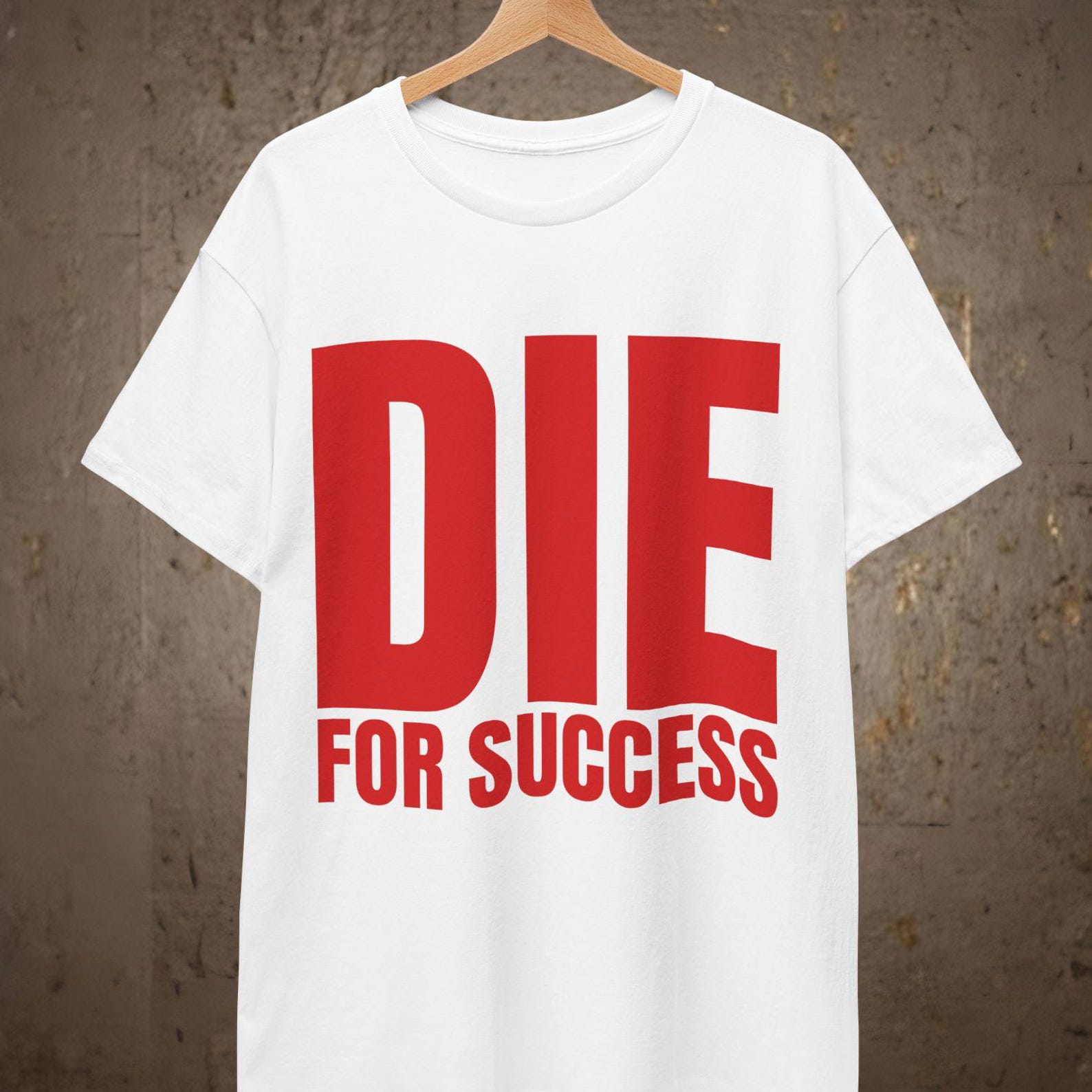 DIE FOR SUCCESS T shirt | Cotton Shirt XL