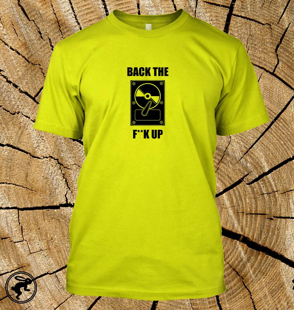 Back The FK Up T Shirt Funny Pc Hard Drivecomputer Geek Programmer Tee
