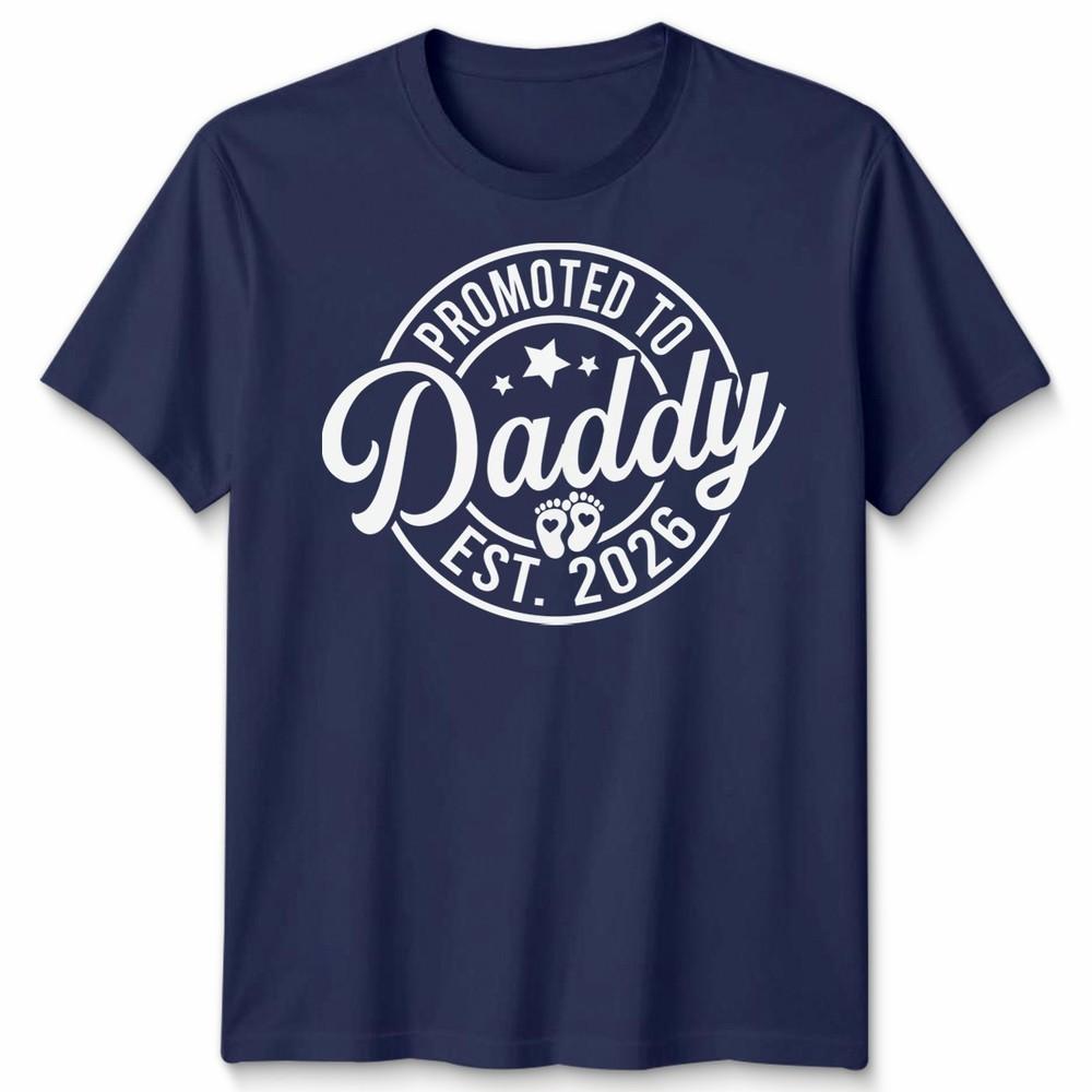 Promoted To Daddy Mens T Shirt Est 2026 Best Dad Fathers Day Novelty Tee
