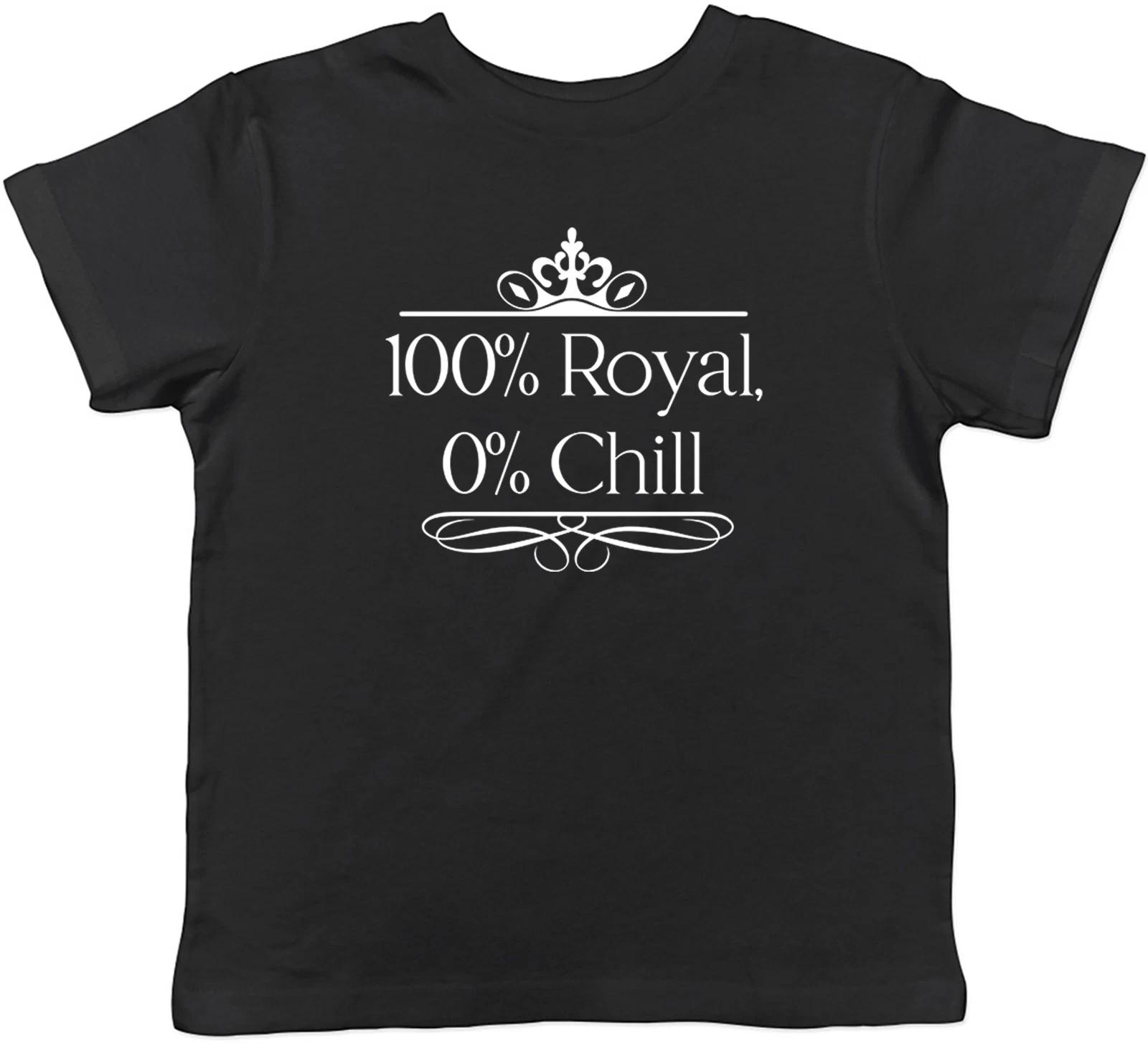 

100% Royal 0% Chill Funny Princess Royalty Kids T-Shirt Boys Girls Gift 120