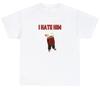 Ik Haat Hem T-shirt Grappig Viraal Stuart Little Ironisch Hater Prank Gag Cadeau Tee