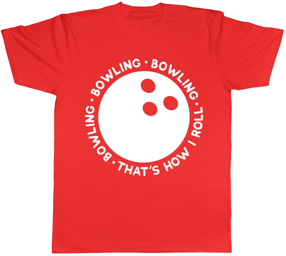 Bowling Thats How I Roll Unisexs Unisexs Ladies TShirt Tee S