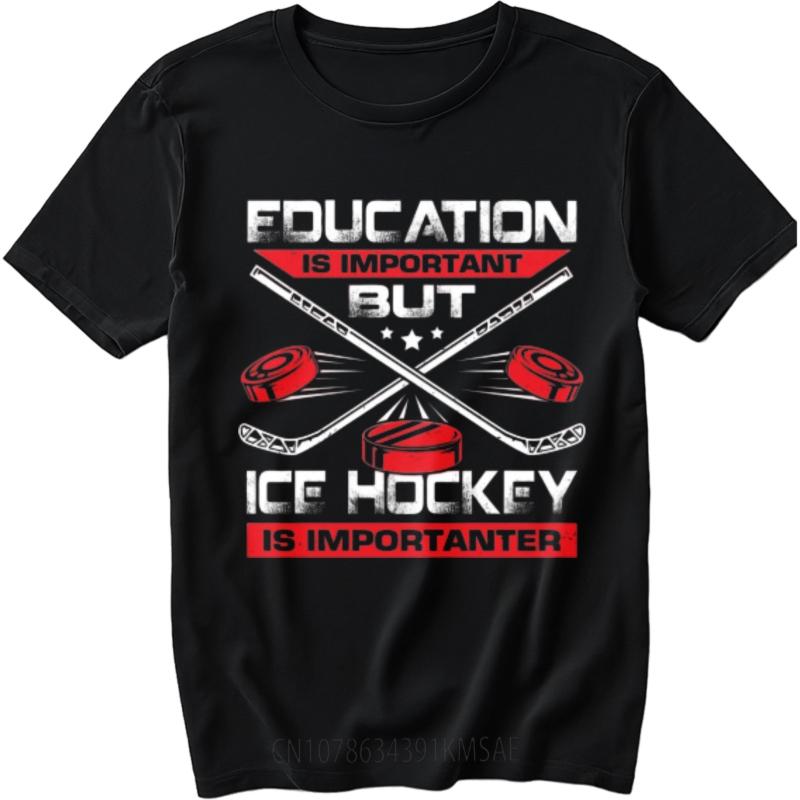 Unisex Brand Tshirt New Arrived For Him Crew Neck Tshirt Big Size Education Is Important But Ice Hockey Is Importanter Trendy