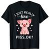 I Just Really Love Pigs Ok Hog Lover Cute Farmer TShirt Tops Clothing Women Y2k Cartoon Unisexga Graphic Clothes Novelty Tee Gift