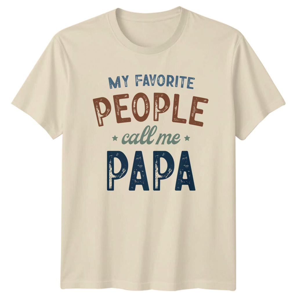 My Favorite People Call Me PAPA Funny Fathers Day Gift TShirt