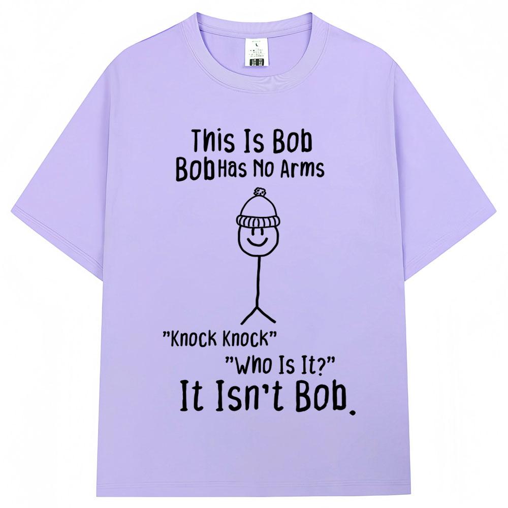 Funny This Is Bob No Arms Print T Shirt Humor Joke Fashion Creativity Tshirts Oversized Cotton Casual ONeck Tshirt Streetwear