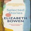 The Selected Stories of Elizabeth Bowen by Elizabeth Bowen Paperback Book 9781784877163