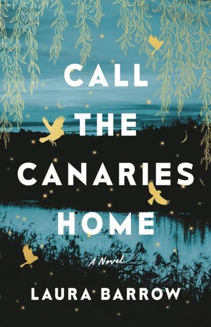 Call the Canaries Home by Laura Barrow Paperback Book 9781662510267