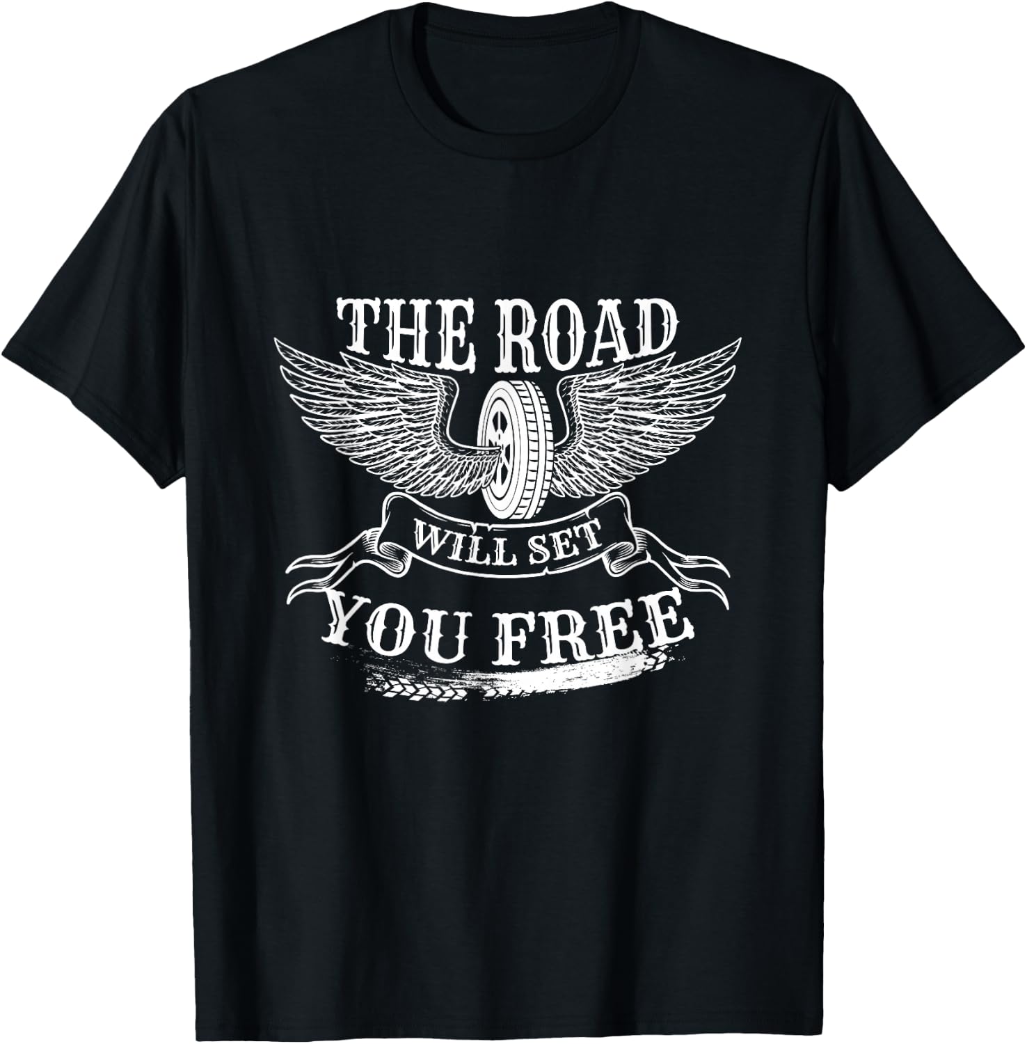 The Road Will Set You Free Wheels on Wings Gift T-Shirt Unisex T-Shirt XXXL
