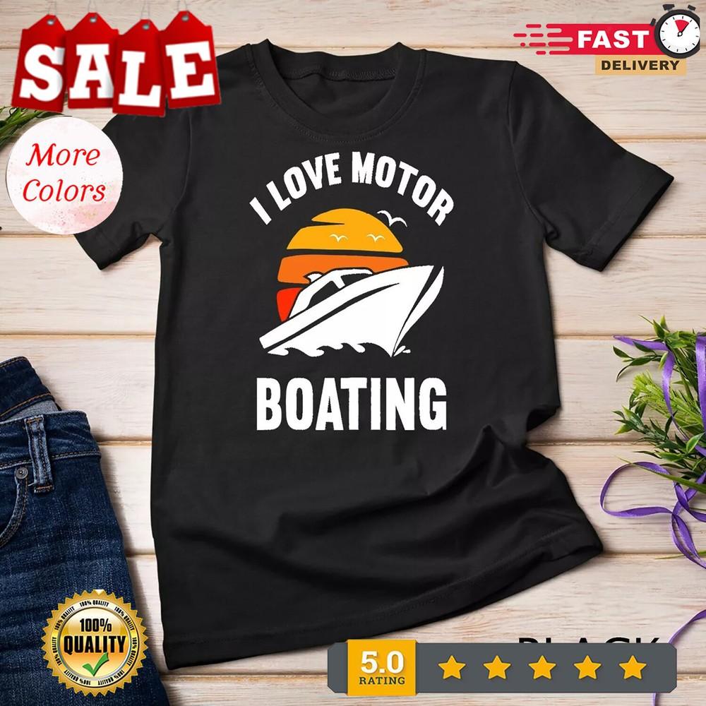 2025/I Love Motor Boating Funny Boater Unisex T-shirt Unisex T-Shirt S