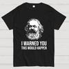I Warned You This Would Happen Karl Marx Cotton Summer Casual Cool Loose T-Shirt