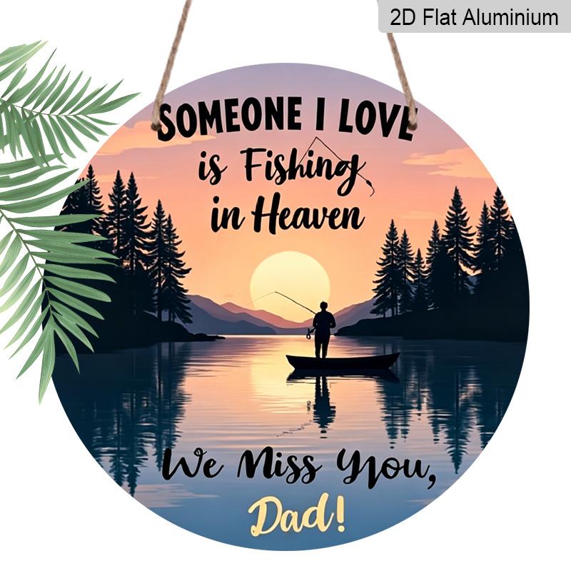 2D Flat, 1pc Memorial Dad Father S Day Round Round Decorative Sign -  Someone I Love Is Fishing in Paradise  Rustic Vintage Wall Decor, Durable 7.87×7.87inch
