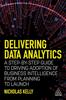 The Delivering Data Analytics : A Step-By-Step Guide To Driving Adoption of Business Intelligence from Planning To Launch Book