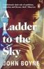 A Ladder To the Sky by John Boyne Paperback Book 9781784161019