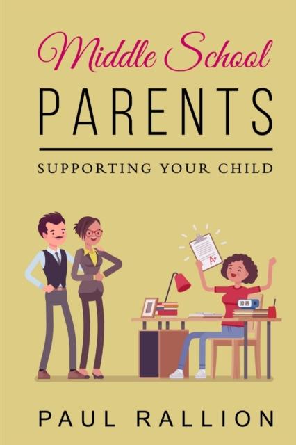 The Middle School Parents, Supporting Your Child Book